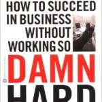 Book - How to Succeed in Business Without Working So Damn Hard