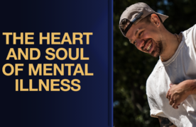 The Heart and Soul of Mental Illness